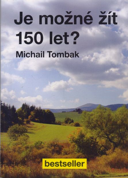 Michail Tombak - Je možné žít 150 let?