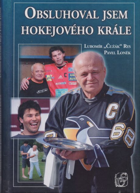 Lubomír Čužák Rys, Pavel Loněk - Obsluhoval jsem hokejového krále