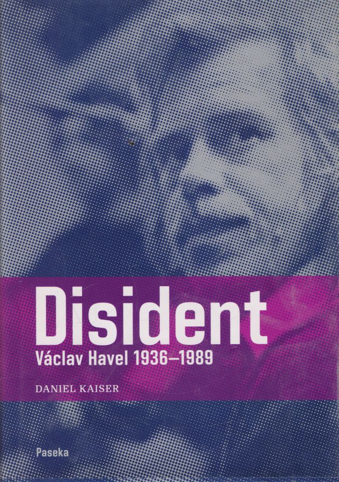 Daniel Kaiser - Disident Václav Havel 1936-1989