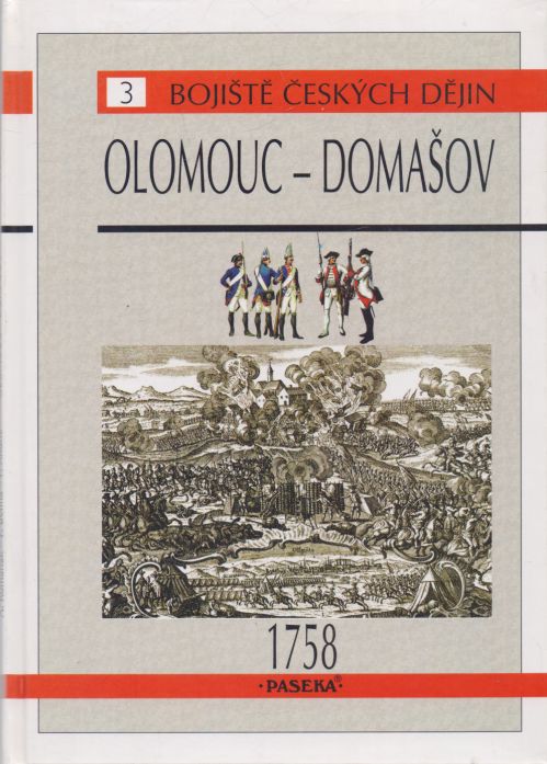 Andrej Romaňák a kol. - Bojiště českých dějin. Olomouc - Domašov 1758