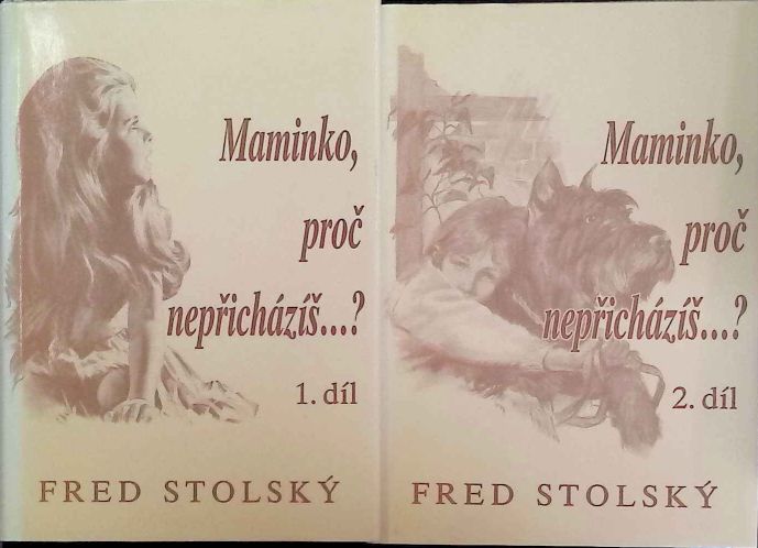 Fred Stolský - Maminko, proč nepřicházíš...? 1+2